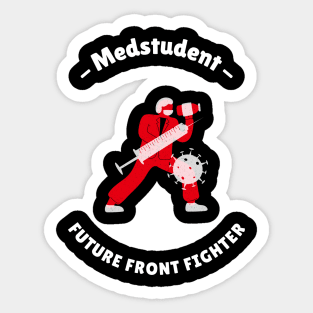 Medstudent Future Front Fighter - Medical Student In Medschool Funny Gift For Nurse & Doctor Medicine Sticker